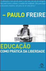 Freire, Paulo. Educação como prática da liberdade. Rio de Janeiro: Paz e Terra, 2011. 14ed. versão atualiz.